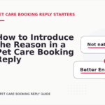 How to Introduce the Reason in a Pet Care Booking Reply