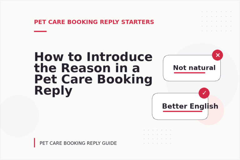 How to Introduce the Reason in a Pet Care Booking Reply