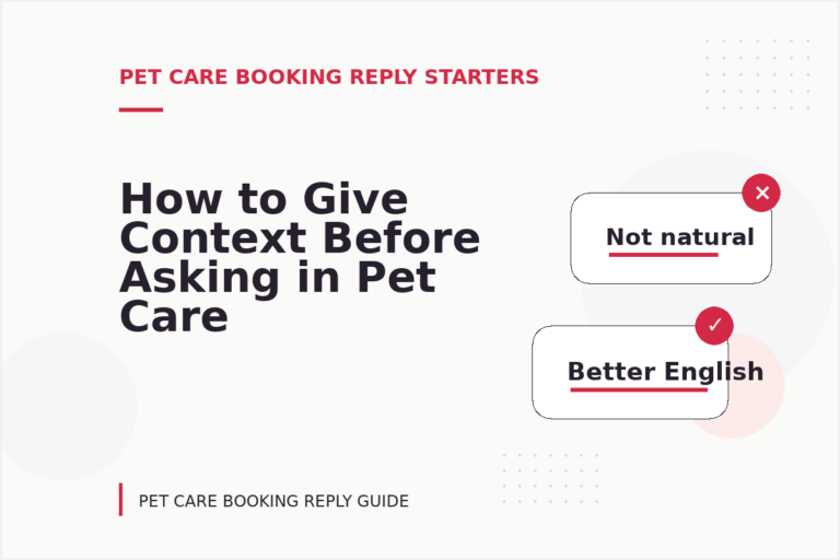 How to Give Context Before Asking in Pet Care Booking Reply English How to Give Context Before Asking in Pet Care Booking Reply English