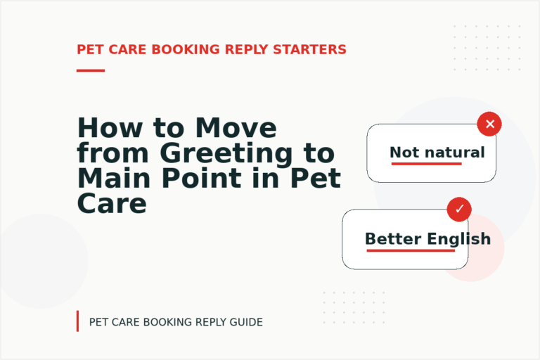 How to Move from Greeting to Main Point in Pet Care Booking Reply English How to Move from Greeting to Main Point in Pet Care Booking Reply English