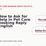 How to Ask for Help in Pet Care Booking Reply English