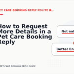 How to Request More Details in a Pet Care Booking Reply