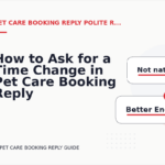 How to Ask for a Time Change in Pet Care Booking Reply English