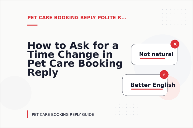 How to Ask for a Time Change in Pet Care Booking Reply English How to Ask for a Time Change in Pet Care Booking Reply English