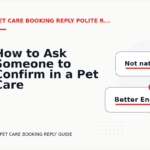 How to Ask Someone to Confirm in a Pet Care Booking Reply