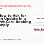 How to Ask for an Update in a Pet Care Booking Reply