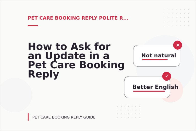 How to Ask for an Update in a Pet Care Booking Reply How to Ask for an Update in a Pet Care Booking Reply