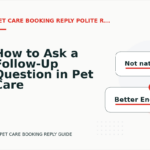 How to Ask a Follow-Up Question in Pet Care Booking Reply English