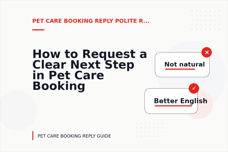 How to Request a Clear Next Step in Pet Care Booking Reply English How to Request a Clear Next Step in Pet Care Booking Reply English