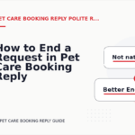 How to End a Request in Pet Care Booking Reply English