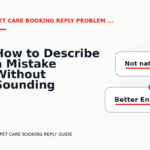 How to Describe a Mistake Without Sounding Rude in Pet Care Booking Reply English