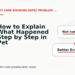 How to Explain What Happened Step by Step in Pet Care Booking Reply English