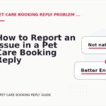 How to Report an Issue in a Pet Care Booking Reply