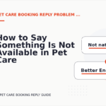How to Say Something Is Not Available in Pet Care Booking Reply English