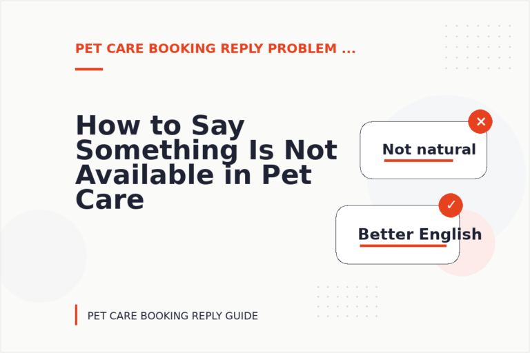 How to Say Something Is Not Available in Pet Care Booking Reply English