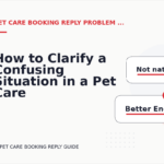 How to Clarify a Confusing Situation in a Pet Care Booking Reply