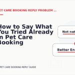How to Say What You Tried Already in Pet Care Booking Reply English