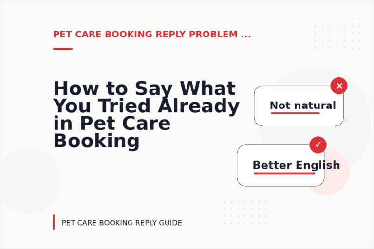 How to Say What You Tried Already in Pet Care Booking Reply English How to Say What You Tried Already in Pet Care Booking Reply English