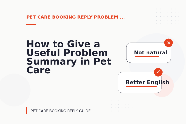 How to Give a Useful Problem Summary in Pet Care Booking Reply English