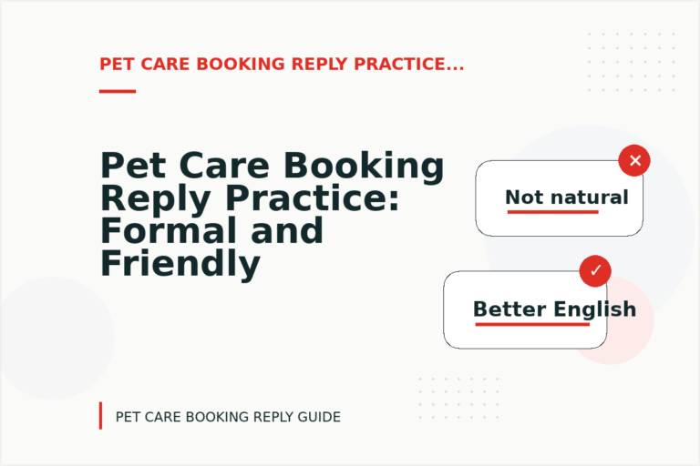Pet Care Booking Reply Practice: Formal and Friendly Versions Pet Care Booking Reply Practice: Formal and Friendly Versions