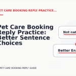 Pet Care Booking Reply Practice: Better Sentence Choices