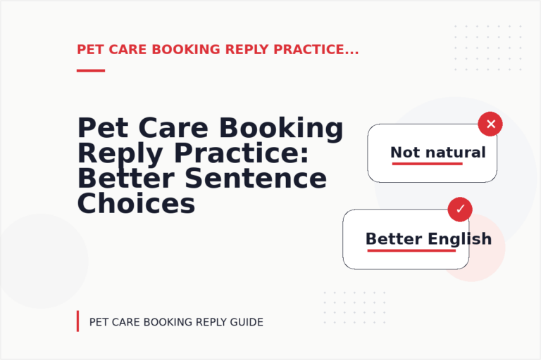 Pet Care Booking Reply Practice: Better Sentence Choices Pet Care Booking Reply Practice: Better Sentence Choices