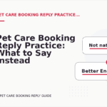 Pet Care Booking Reply Practice: What to Say Instead