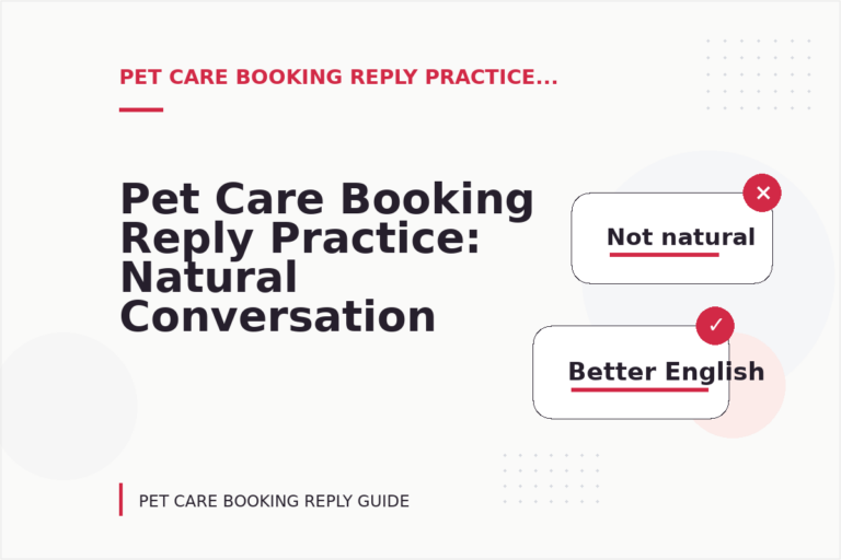 Pet Care Booking Reply Practice: Natural Conversation Lines Pet Care Booking Reply Practice: Natural Conversation Lines